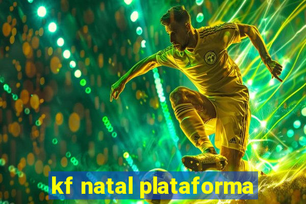 kf natal plataforma